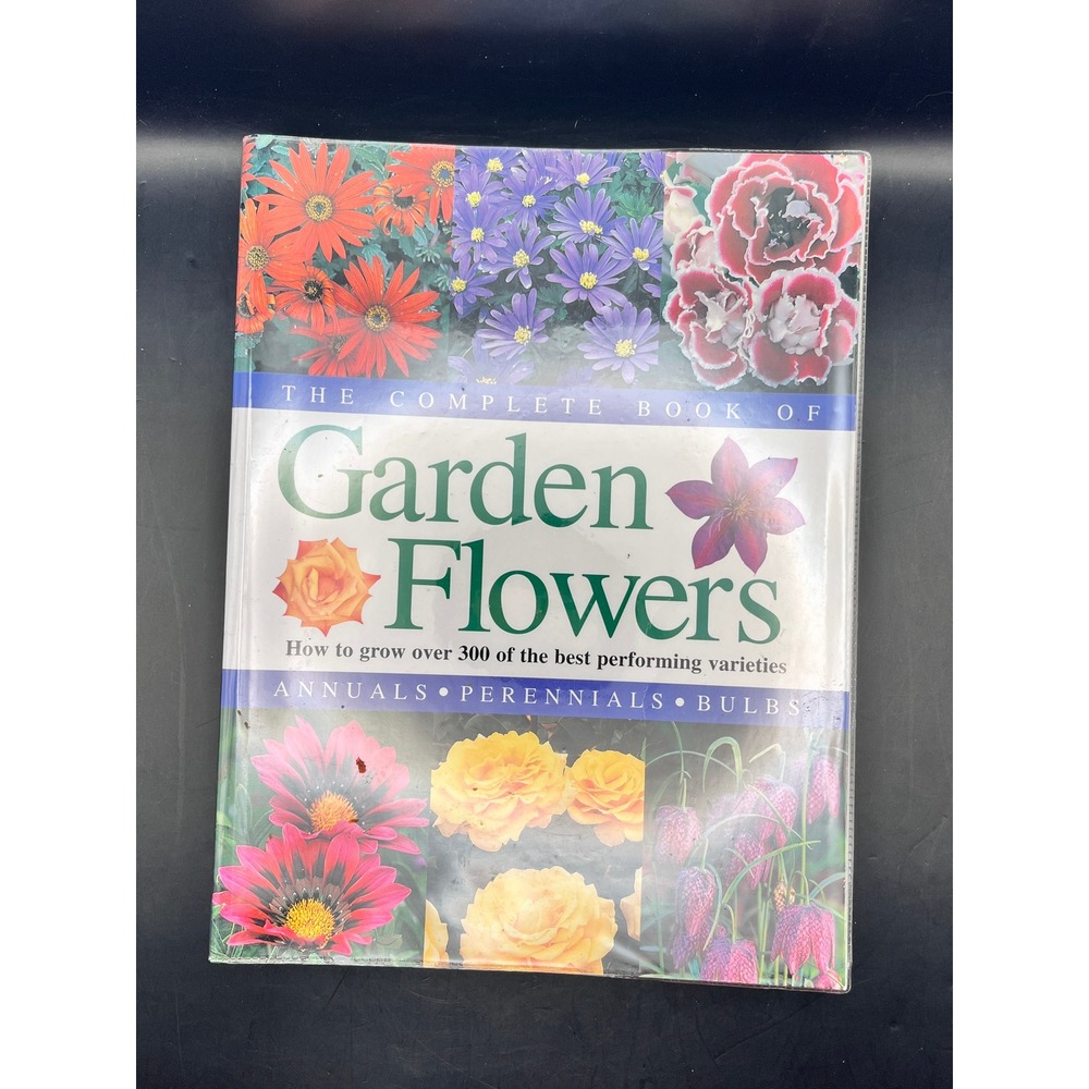 Complete Book‎ of Garden Flowers How to Grow Over 300 Perennials Reference Guide